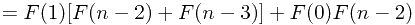 $=F(1)[F(n-2)+F(n-3)]+F(0)F(n-2)