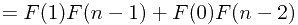 $=F(1)F(n-1)+F(0)F(n-2)