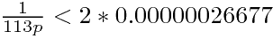 $\frac{1}{113p}<2*0.00000026677