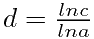 $d=\frac{lnc}{lna}