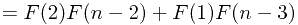 $=F(2)F(n-2)+F(1)F(n-3)