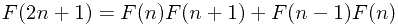 $F(2n+1)=F(n)F(n+1)+F(n-1)F(n)